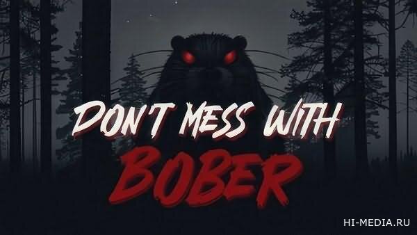 Don't Mess With Bober (2025) RUS