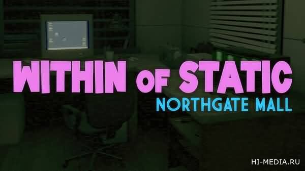 Within of Static: Northgate Mall (2026) RUS