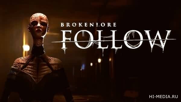 BrokenLore: FOLLOW (2026) RUS